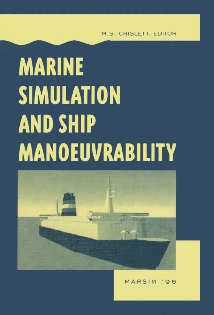 M.S. Chislett - Marine Simulation and Ship Manoeuvrability, E-bok