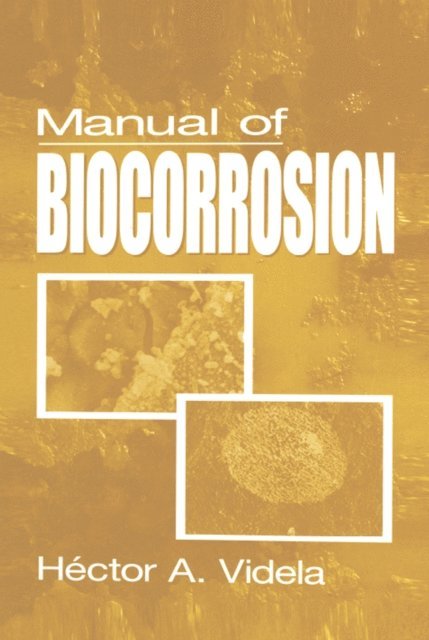 HectorA. Videla - Manual of Biocorrosion, E-bok