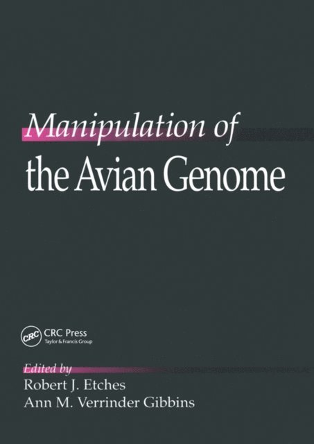Ann M. Gibbins, Robert J. Etches - Manipulation of the Avian Genome, E-bok