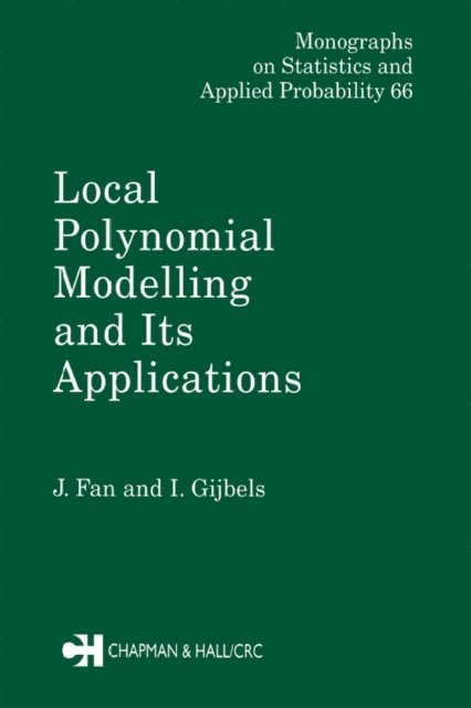 Irene Gijbels, Jianqing Fan - Local Polynomial Modelling and Its Applications, E-bok