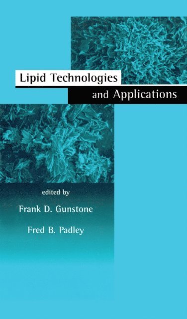 Fred B. Padley, Frank D. Gunstone - Lipid Technologies and Applications, E-bok