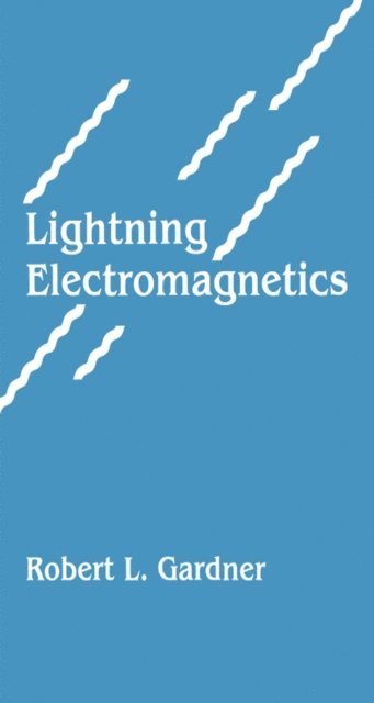 Robert Gardner - Lightning Electromagnetics, E-bok