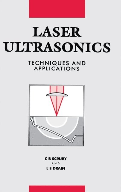 L.E Drain - Laser Ultrasonics Techniques and Applications, E-bok