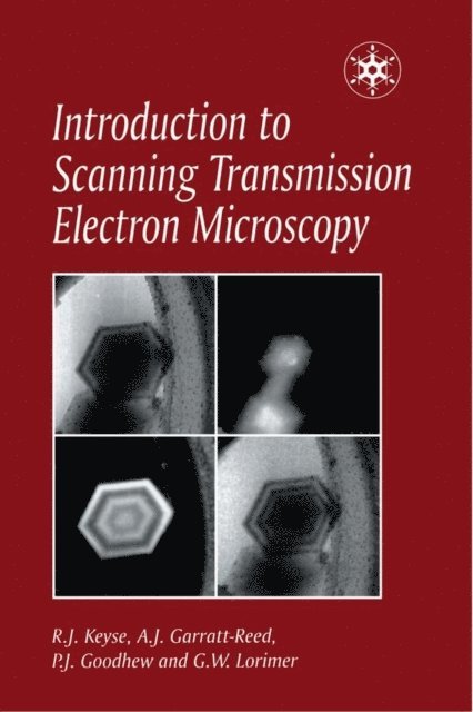 Prof Gordon Lorimer, P.J. Goodhew, Anthony J. Garratt-Reed, Dr Robert Keyse - Introduction to Scanning Transmission Electron Microscopy, E-bok
