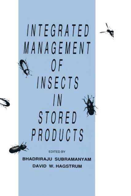 Bhadriraju Subramanyam - Integrated Management of Insects in Stored Products, E-bok