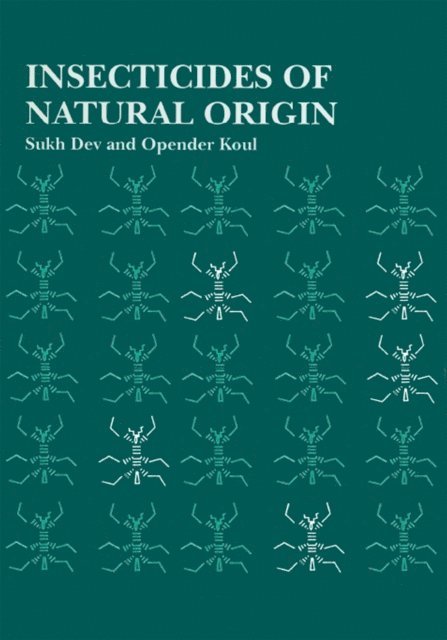 Sukh Dev - Insecticides of Natural Origin, E-bok