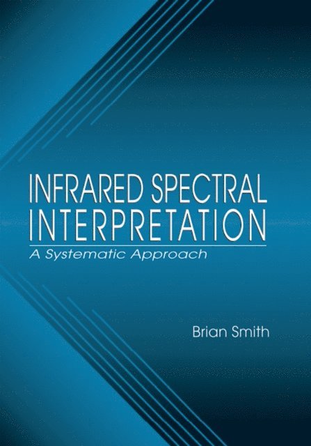 Brian C. Smith - Infrared Spectral Interpretation, E-bok