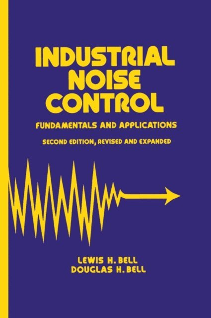 Lewis H. Bell, Douglas H. Bell - Industrial Noise Control, E-bok