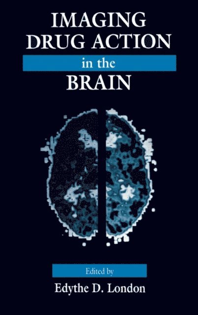 Edythe D. London - Imaging Drug Action in the Brain, E-bok