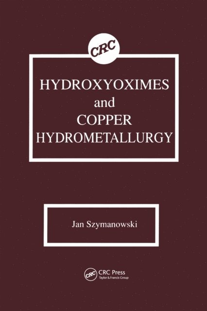 Jan Szymanowski - Hydroxyoximes and Copper Hydrometallurgy, E-bok