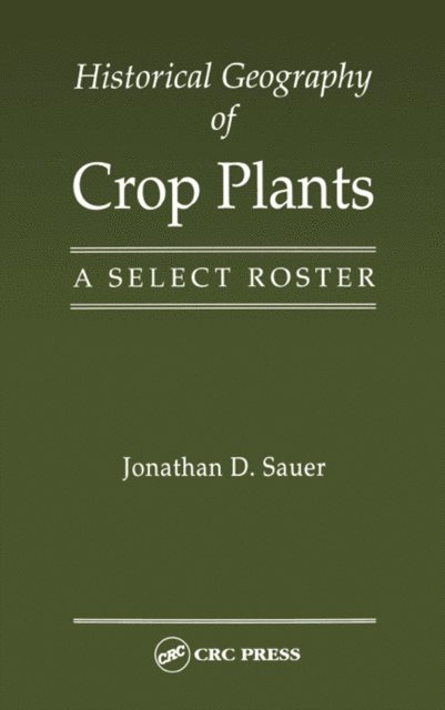 Jonathan D. Sauer - Historical Geography of Crop Plants, E-bok