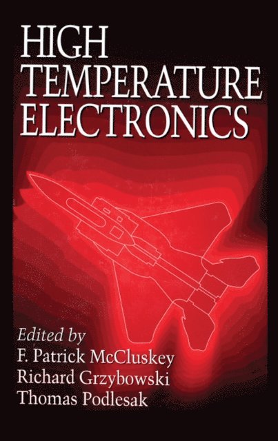 Richard Grzybowski, Thomas Podlesak, F. Patrick McCluskey - High Temperature Electronics, E-bok