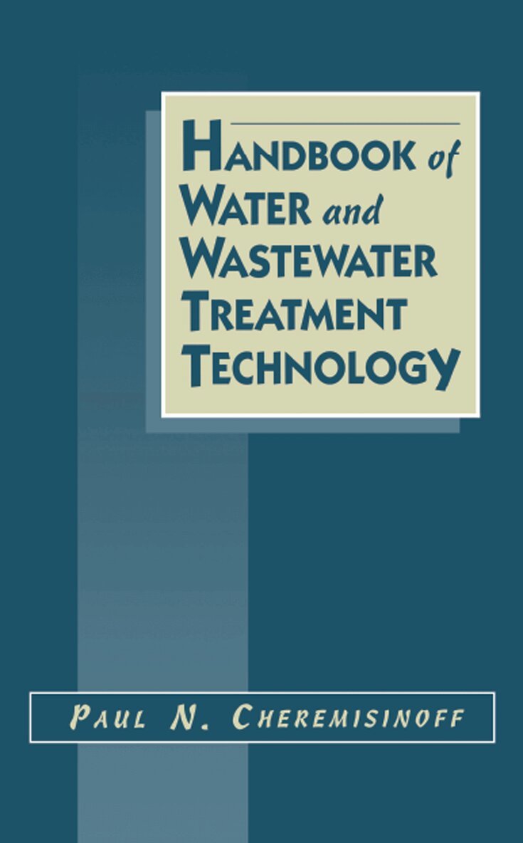 Paul N. Cheremisinoff - Handbook of Water and Wastewater Treatment Technology, E-bok