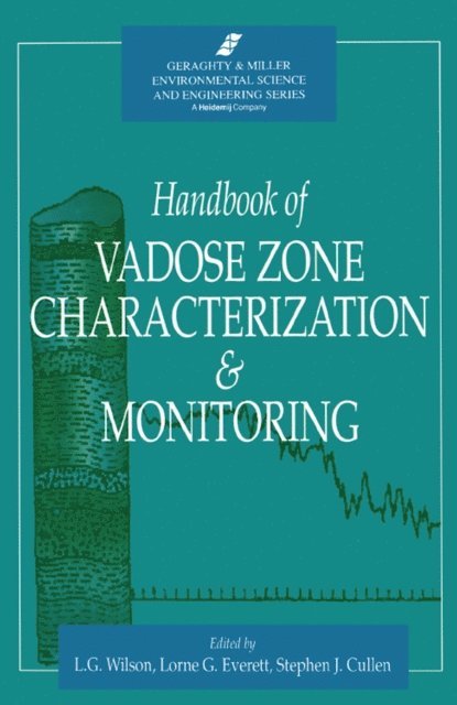 Stephen J. Cullen, Lorne G. Everett, L. Gray Wilson - Handbook of Vadose Zone Characterization & Monitoring, E-bok