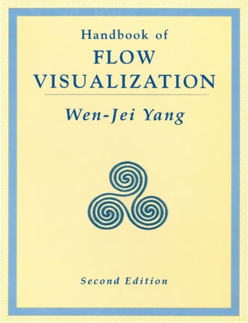 Wen Jei Yang - Handbook of Flow Visualization, E-bok