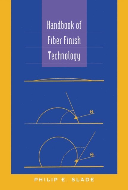 Philip E. Slade - Handbook of Fiber Finish Technology, E-bok