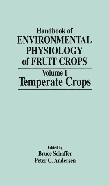 Peter C. Andersen, Bruce Schaffer - Handbook of Environmental Physiology of Fruit Crops, E-bok