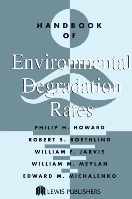Philip H. Howard - Handbook of Environmental Degradation Rates, E-bok