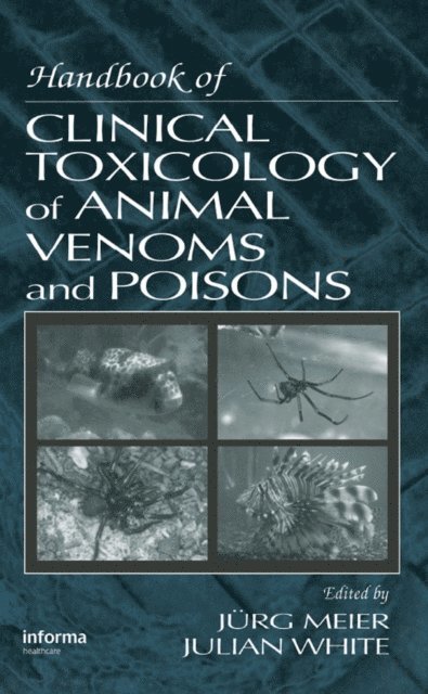 Jurg Meier, Julian White - Handbook of Clinical Toxicology of Animal Venoms and Poisons, E-bok