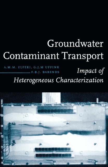 F.B.J. Barends, G.J.M. Uffink, A.M.M. Elfeki - Groundwater Contaminant Transport, E-bok