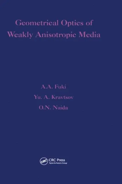 O N Naida, Yu A Kravtsov, A A Fuki - Geometrical Optics of Weakly Anisotropic Media, E-bok. Tillgänglighet: Lägg i varukorg