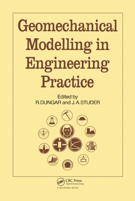J.A. Studer, R. Dungar - Geomechanical Modelling in Engineering Practice, E-bok