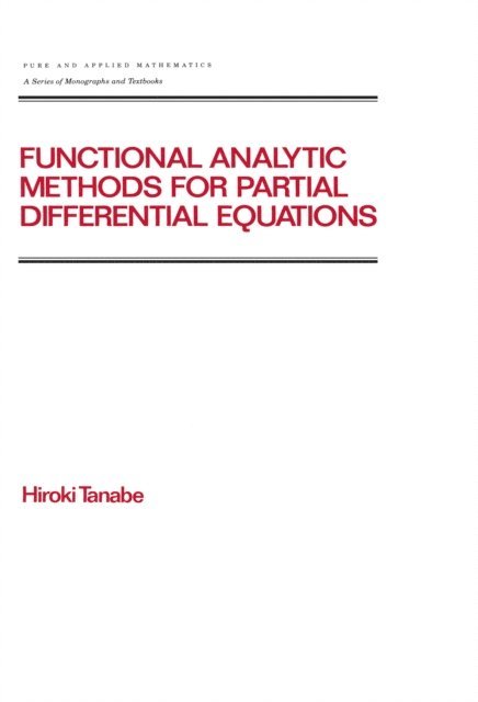 Hiroki Tanabe - Functional Analytic Methods for Partial Differential Equations, E-bok
