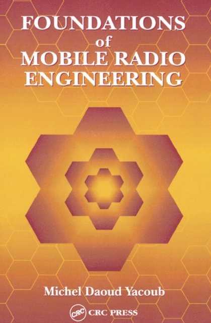Michel Daoud Yacoub - Foundations of Mobile Radio Engineering, E-bok