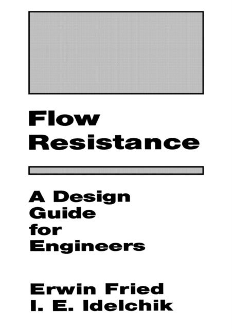 I.E. Idelchik - Flow Resistance: A Design Guide for Engineers, E-bok