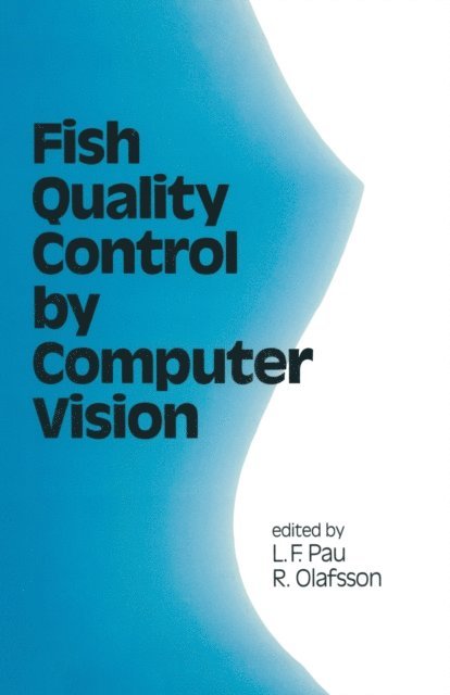 L. F. Pau - Fish Quality Control by Computer Vision, E-bok