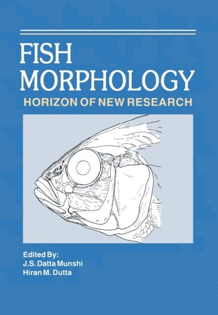 J.S. Datta-Mushi, Hiran M. Dutta - Fish Morphology, E-bok