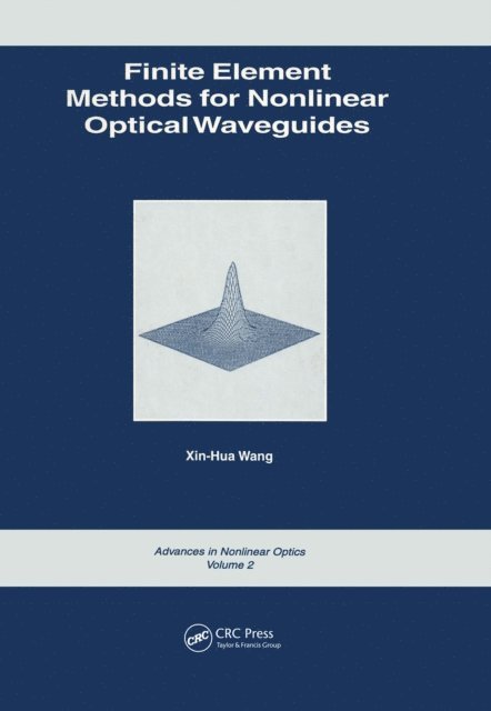 Xin-Hua Wang - Finite Element Methods for Nonlinear Optical Waveguides, E-bok