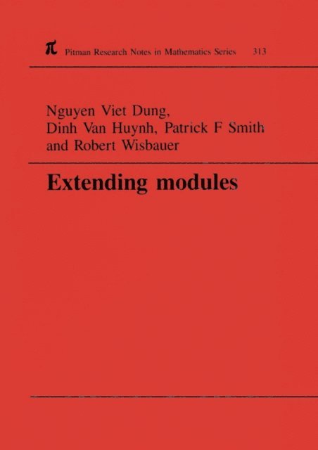 Robert Wisbauer, Patrick F Smith, Dinh Van Huynh, Nguyen Viet Dung - Extending Modules, E-bok