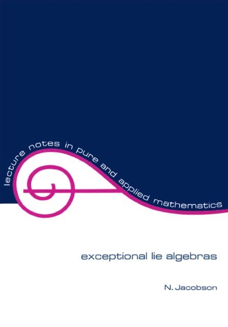 N. Jacobson - Exceptional Lie Algebras, E-bok