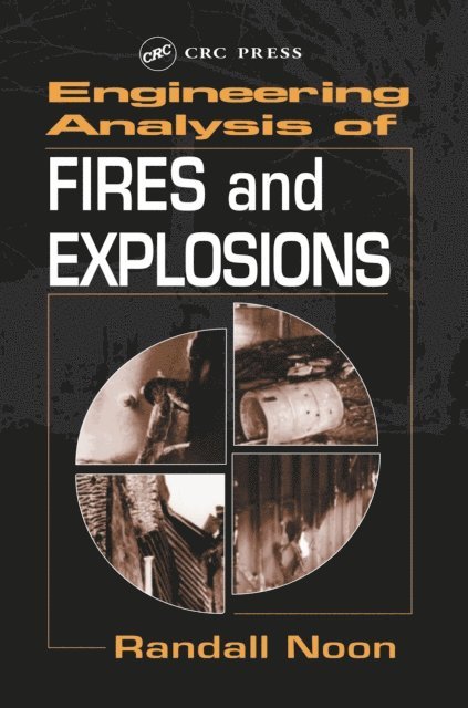 Randall K. Noon - Engineering Analysis of Fires and Explosions, E-bok