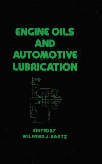 Wilfried J. Bartz - Engine Oils and Automotive Lubrication, E-bok