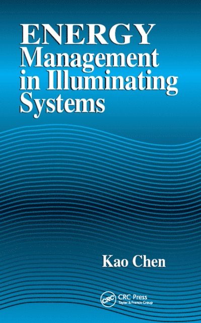 Kao Chen - Energy Management in Illuminating Systems, E-bok