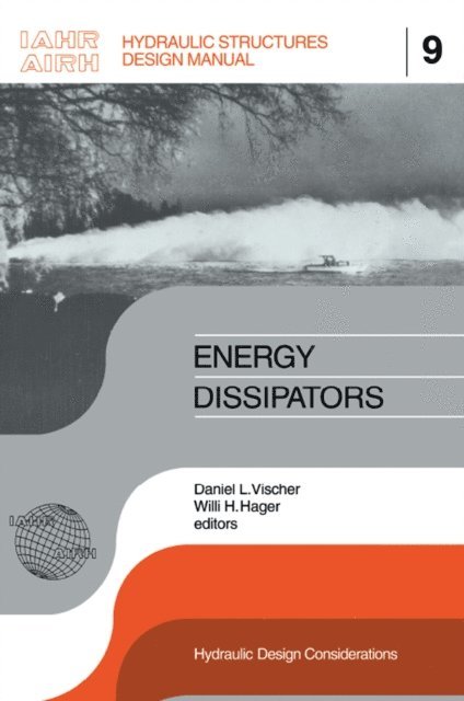 D.L. Vischer, W.H. Hager - Energy Dissipators, E-bok