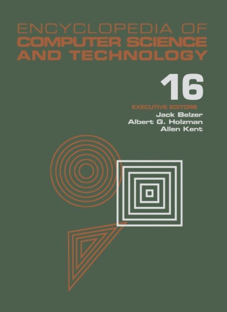 Allen Kent, Albert G. Holzman, Jack Belzer - Encyclopedia of Computer Science and Technology, E-bok