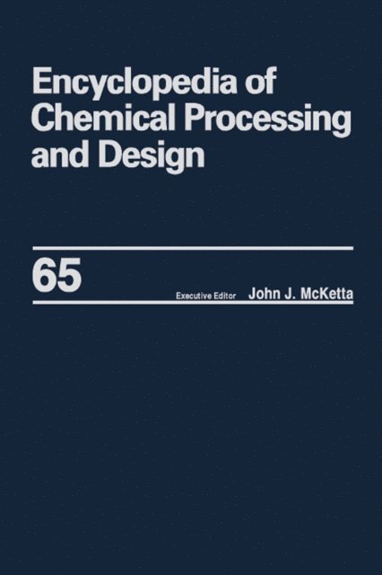 John J. McKetta Jr - Encyclopedia of Chemical Processing and Design, E-bok