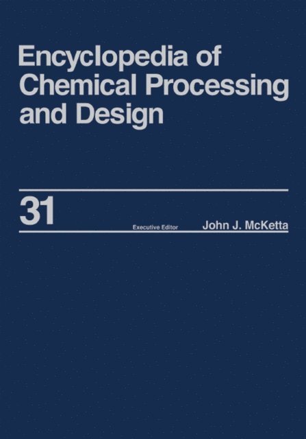 JohnJ. McKettaJr - Encyclopedia of Chemical Processing and Design, E-bok