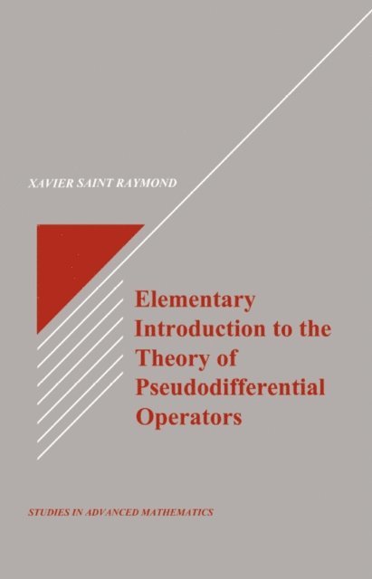 Xavier Saint Raymond - Elementary Introduction to the Theory of Pseudodifferential Operators, E-bok