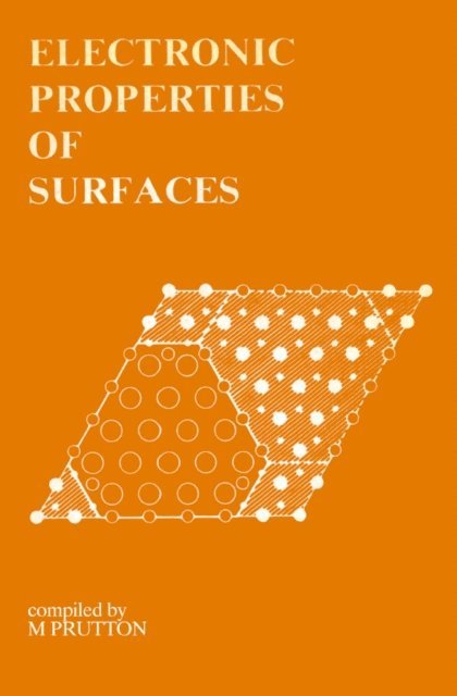 M. Prutton - Electronic Properties of Surfaces, E-bok