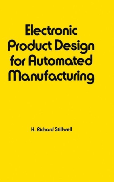 Richard Stillwell - Electronic Product Design for Automated Manufacturing, E-bok
