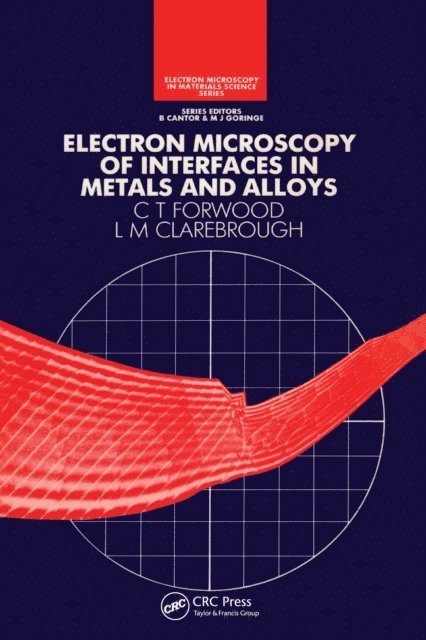 L.M Clarebrough, C.T Forwood - Electron Microscopy of Interfaces in Metals and Alloys, E-bok