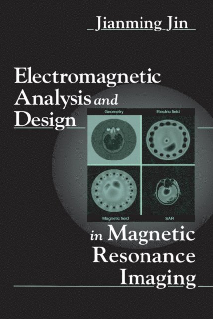 Jianming Jin - Electromagnetic Analysis and Design in Magnetic Resonance Imaging, E-bok