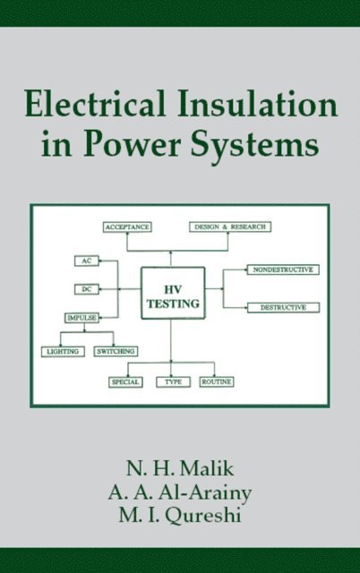 M. I. Qureshi, A. A. Al-Arainy, N.H. Malik - Electrical Insulation in Power Systems, E-bok