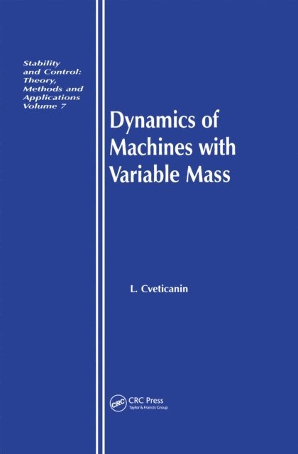 L Cveticanin - Dynamics of Machines with Variable Mass, E-bok