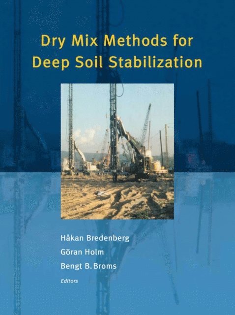Goran Holm, Bengt B. Broms, Hakan Bredenberg - Dry Mix Methods for Deep Soil Stabilization, E-bok