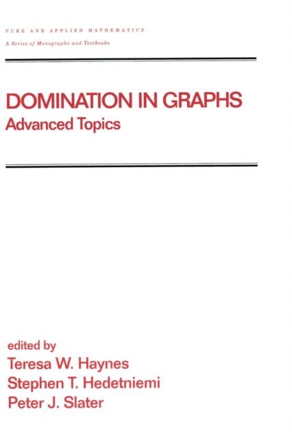 Peter Slater, Stephen Hedetniemi, Teresa W. Haynes - Domination in Graphs, E-bok